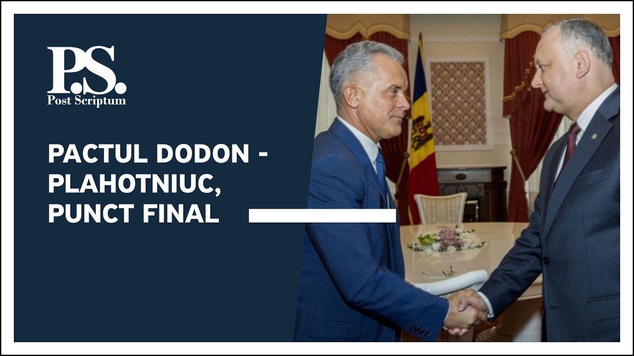 Post Scriptum cu Alex Cozer: Plahotniuc, martor absent. Pactul Dodon-Plahotniuc, punct final