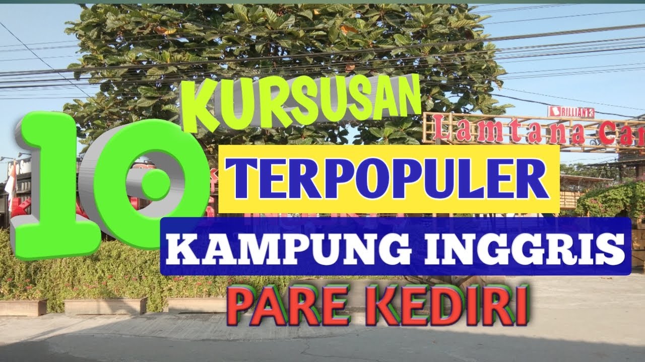 10 kursusan TERPOPULER di KAMPUNG INGGRIS PARE KEDIRI