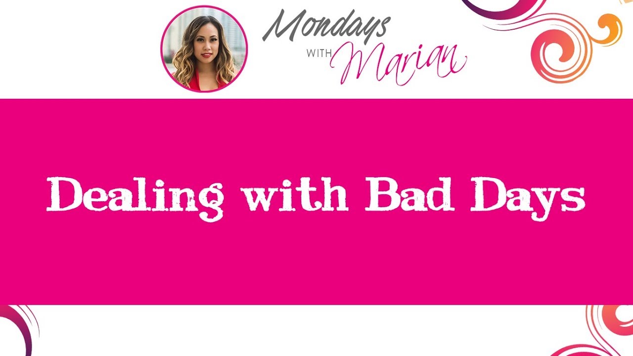 MWM - Dealing with Bad Days