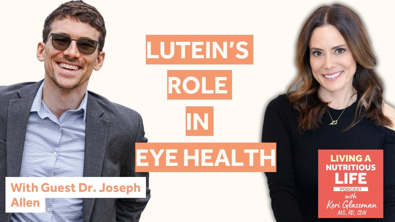 Dr. Joseph Allen on Eye Health and Brain Function: The Role of Lutein and Zeaxanthin