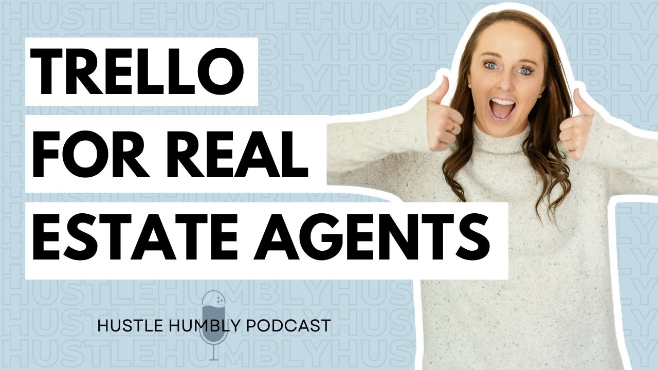 Hustle Humbly Trello Class for Real Estate Agents