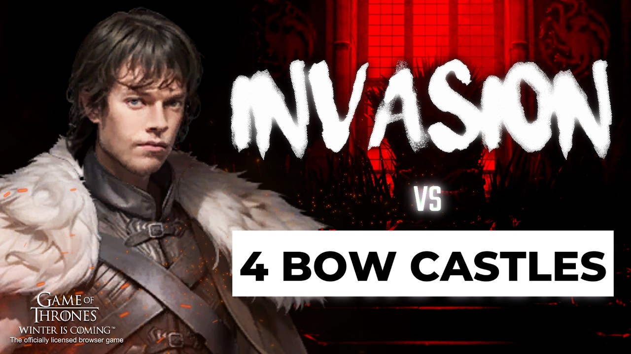 GOTWIC |  INVASION vs 4 BOWS CASTLES | GAME OF THRONES |