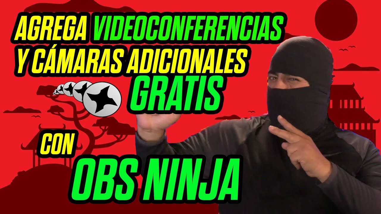 Añade GRATIS a OBS videoconferencias y cámaras adicionales con OBS NINJA
