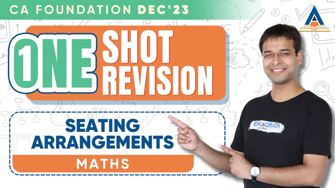 CA Foundation Dec'23 | Maths - One Shot Revision | Seating Arrangements | CA Nishant Kumar