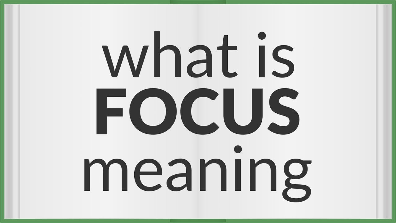Focus | meaning of Focus