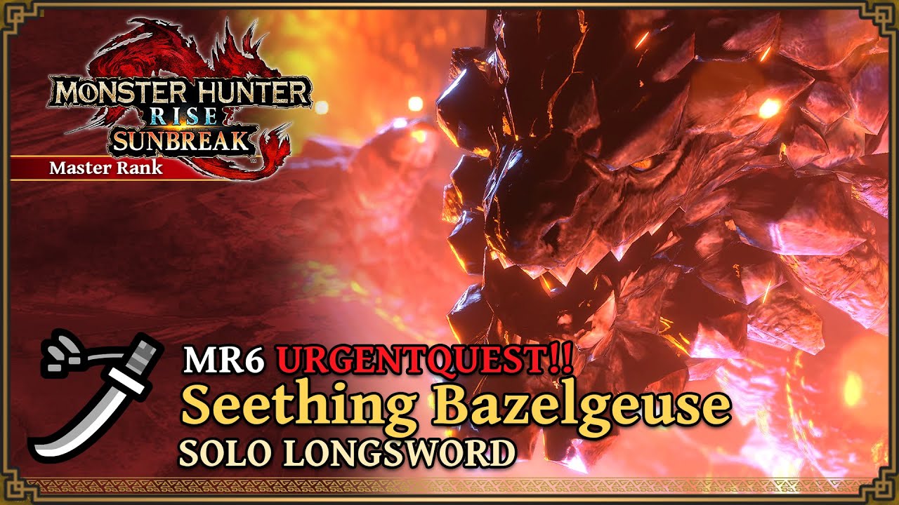 MHR Sunbreak - Urgent Quest Seething Bazelgeuse - Solo Longsword