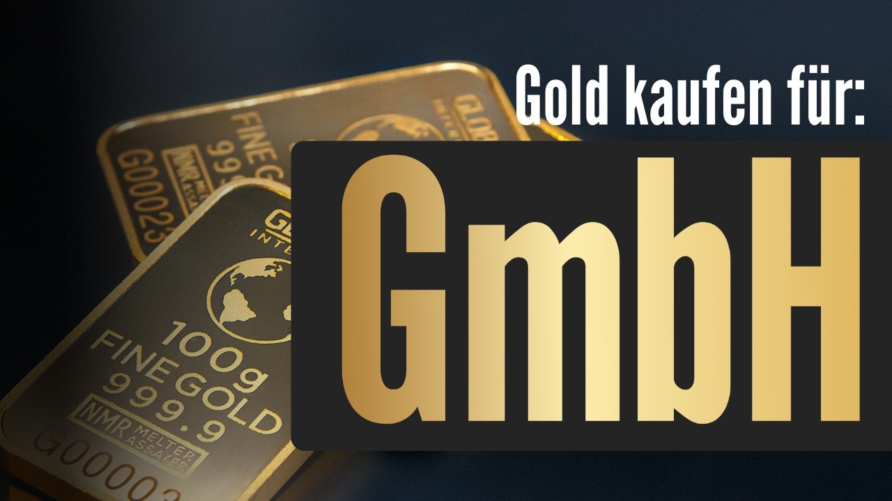 Schütze Geld deiner GmbH mit Gold 2026 - SINNVOLL?