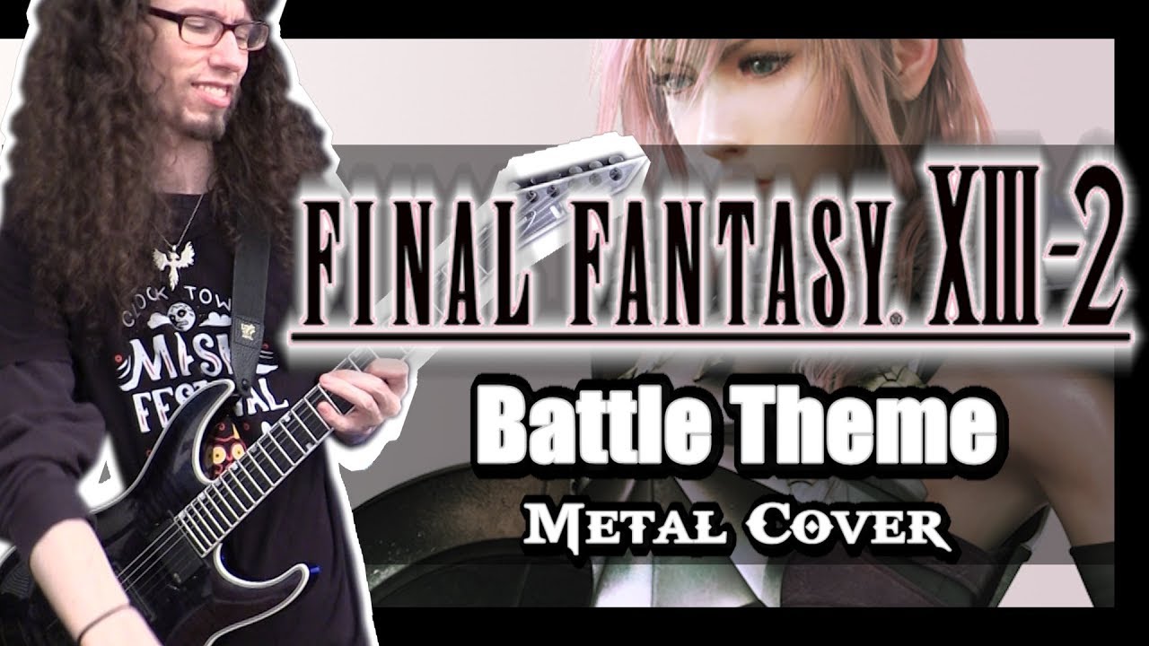 Final Fantasy XIII-2 BATTLE THEME - Metal Cover by ToxicxEternity (Last Hunter)