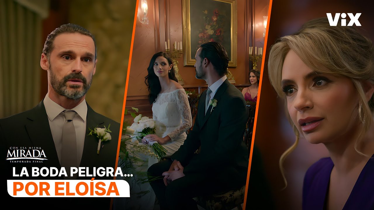 Octavio duda: ¿volverá con Eloísa? | Con Esa Misma Mirada | ViX