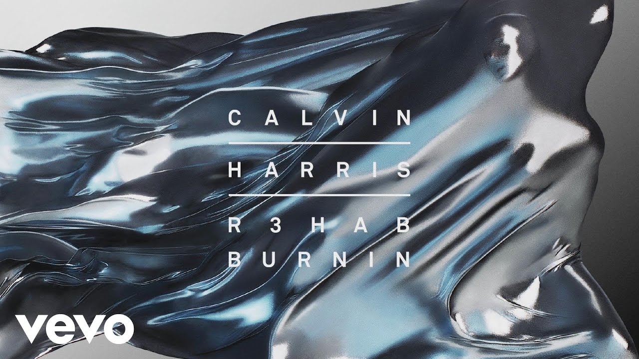 Calvin Harris, R3HAB - Burnin [Audio]