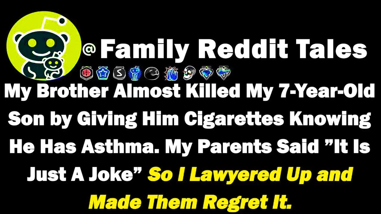 My Brother Almost Killed My 7-Y.O Son by Giving Him Cigarettes Knowing He Has Asthma. My Parents Sai