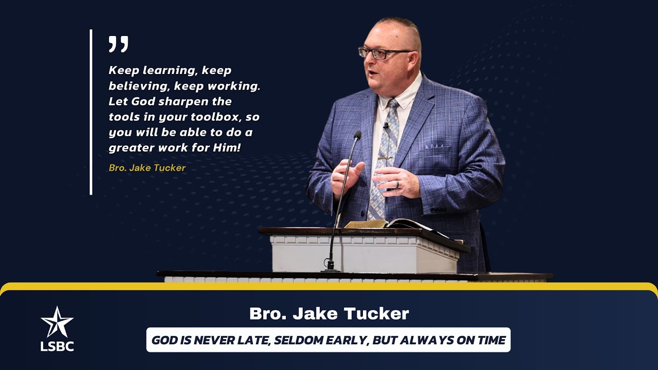 Jake Tucker: God Is Never Late, Seldom Early, but Always On Time