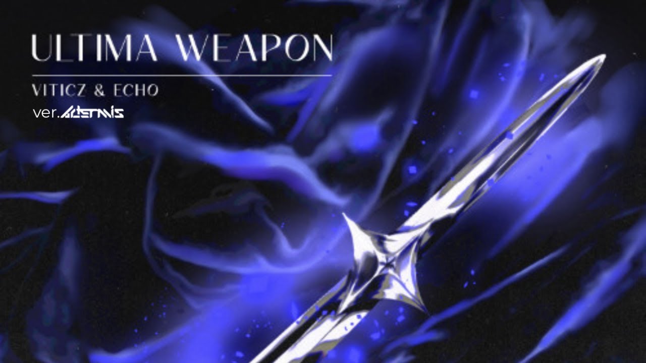 Viticz & echo - Ultima Weapon (Altermis Remix)