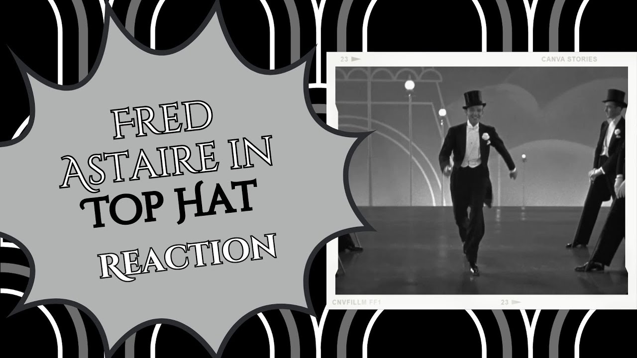 Gen Xer Reacts to "Top Hat, White Tie and Tails" - Fred Astaire in Top Hat (1935)