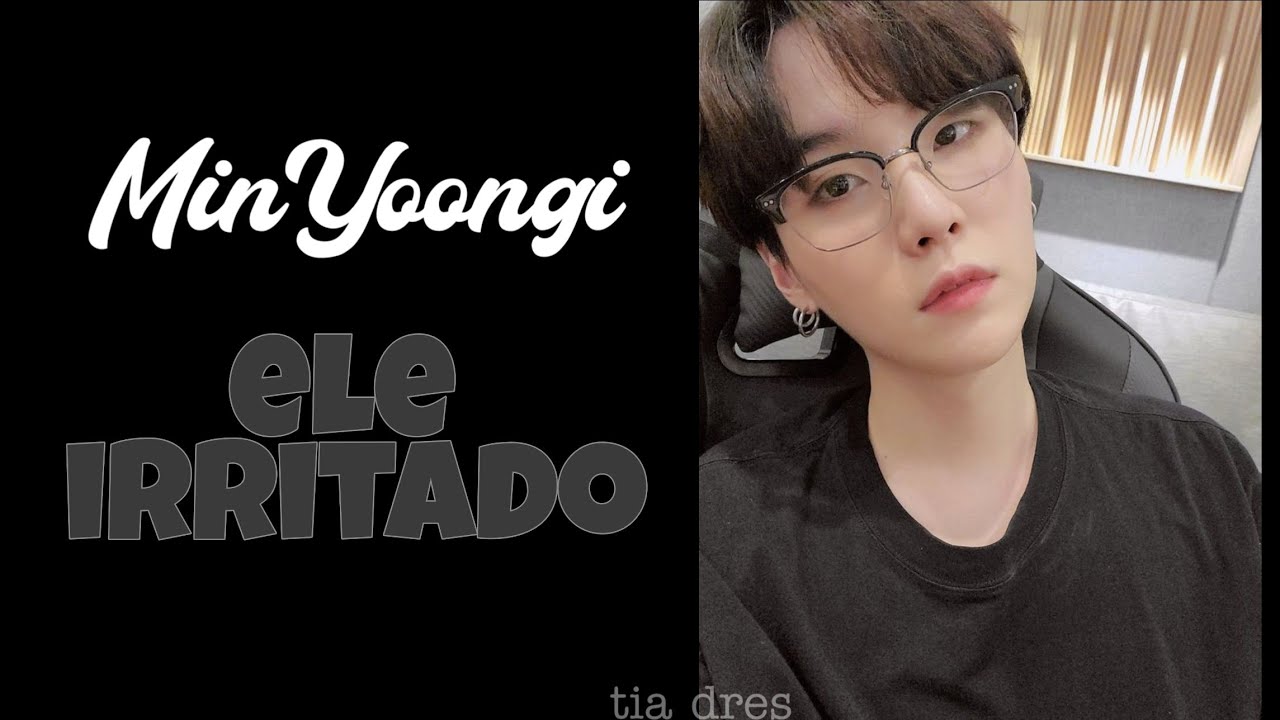 asmr Yoongi| ELE IRRITADO