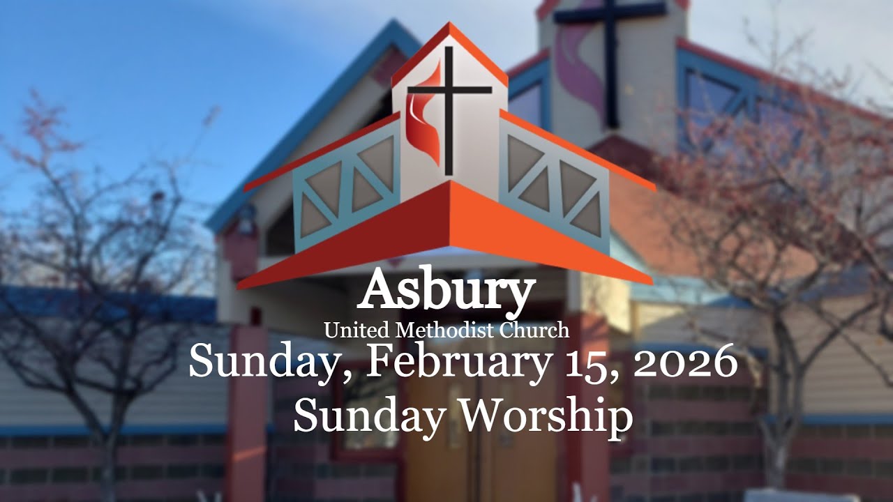 Asbury UMC Duluth Sunday Worship, February 15, 2026