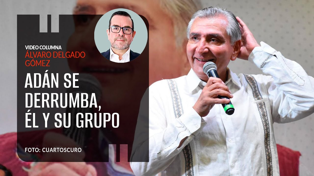 Adán se derrumba, él y su grupo. Por Álvaro Delgado Gómez