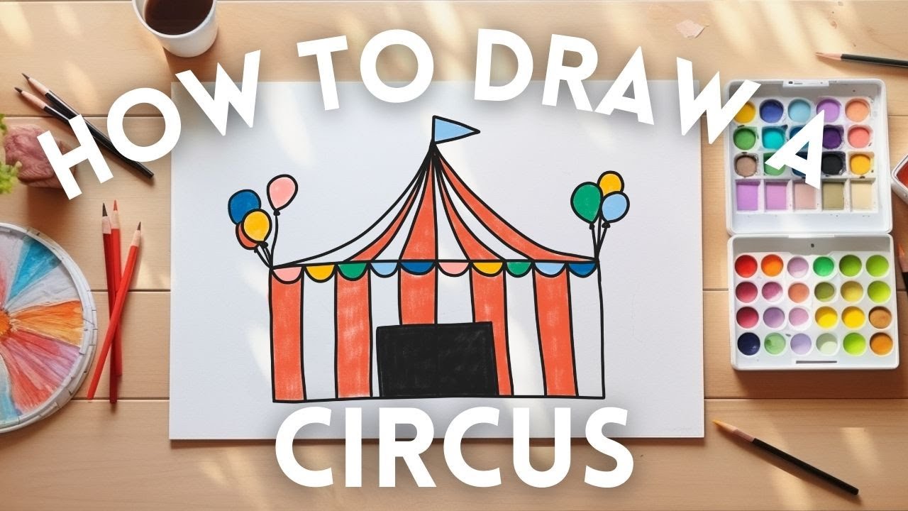 How To Draw a Circus! 🎪 Step-By-Step Drawing Tutorials for Kids