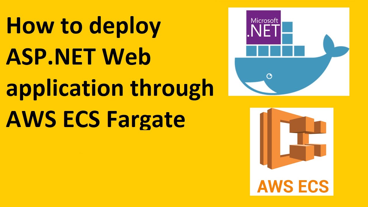 How to deploy ASP NET web application in AWS ECS Elastic Container Service through FargateServerless