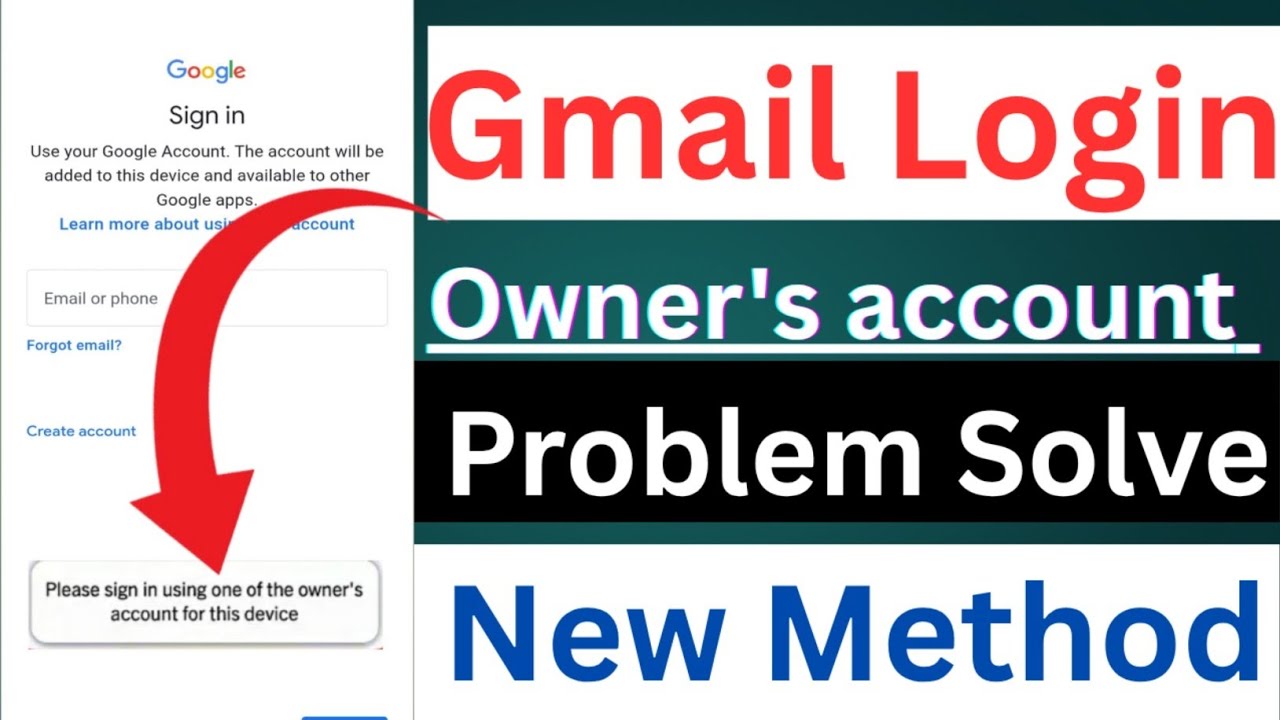 owner gmail account login problem / please sign in using one of the owner's account for this device