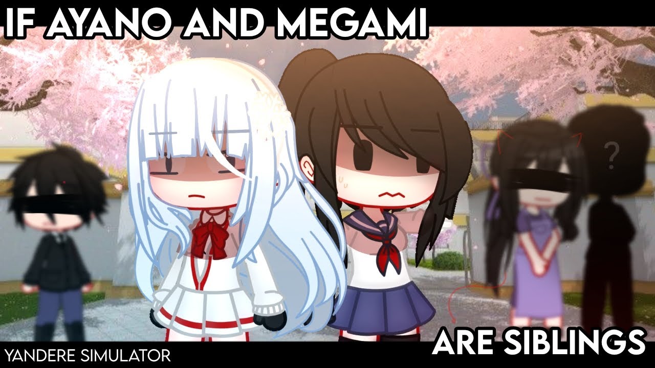 ✎ᝰ┆If Ayano and Megami are siblings || Gacha Club Yandere Simulator (2/3) FANMADE AU
