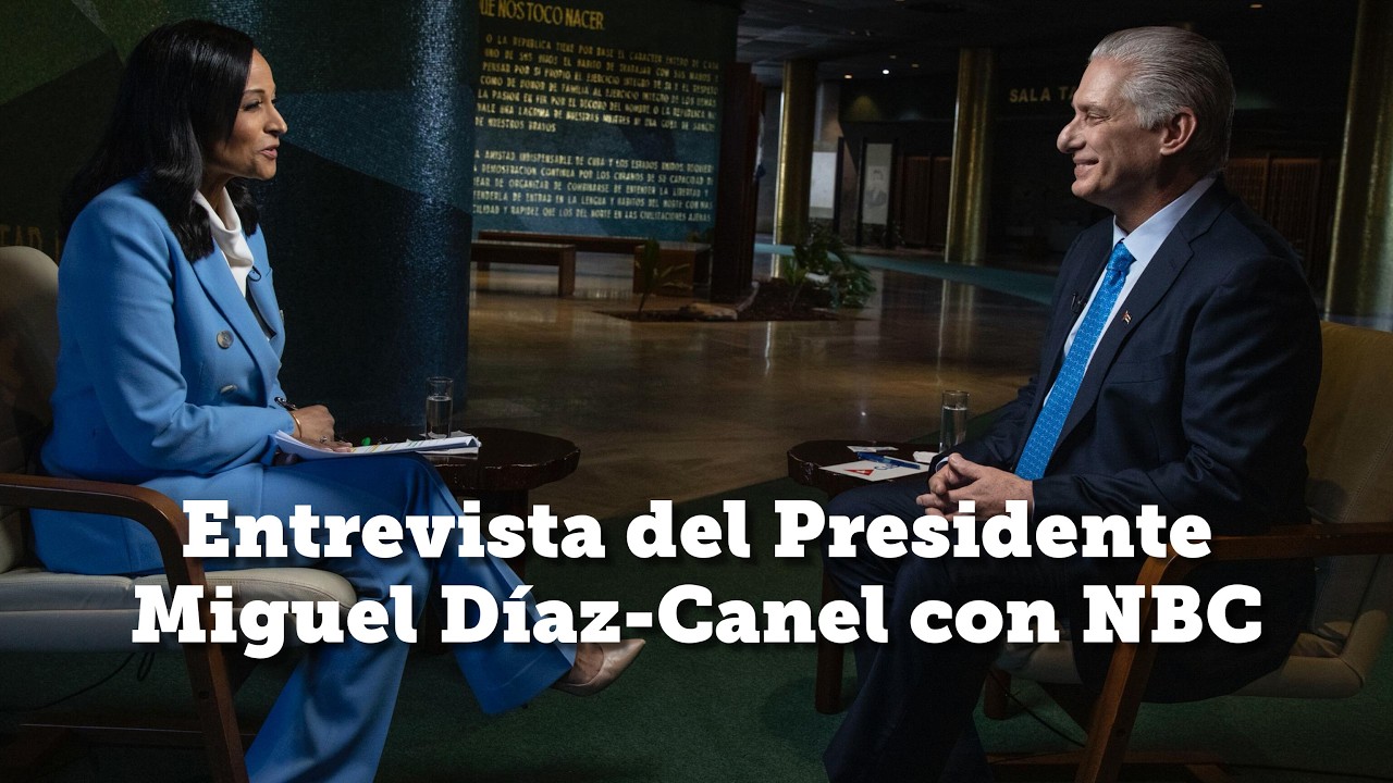Entrevista de NBC al Presidente D&iacute;az-Canel