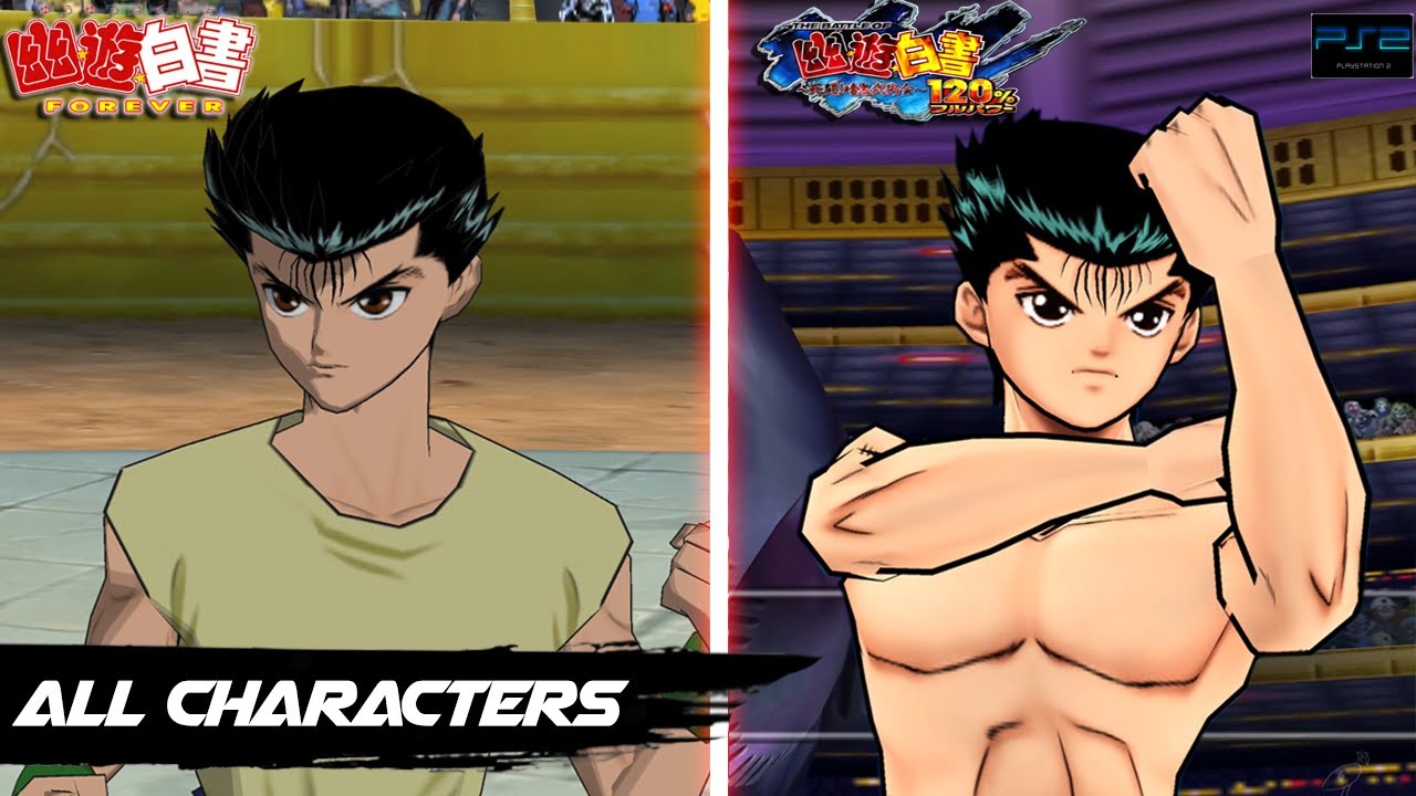Yu Yu Hakusho Forever vs Shitou! Ankoku Bujutsukai! 120% - All Characters Comparison