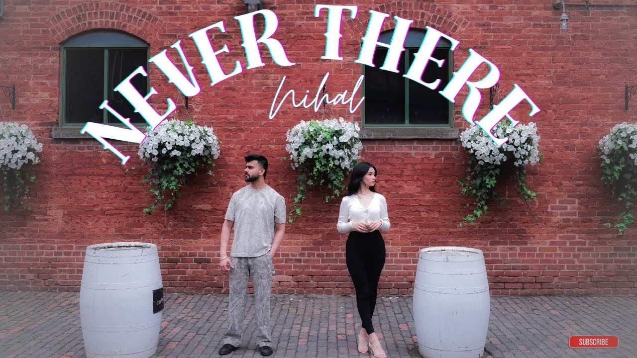 Never There (Official Music Video) Nihal