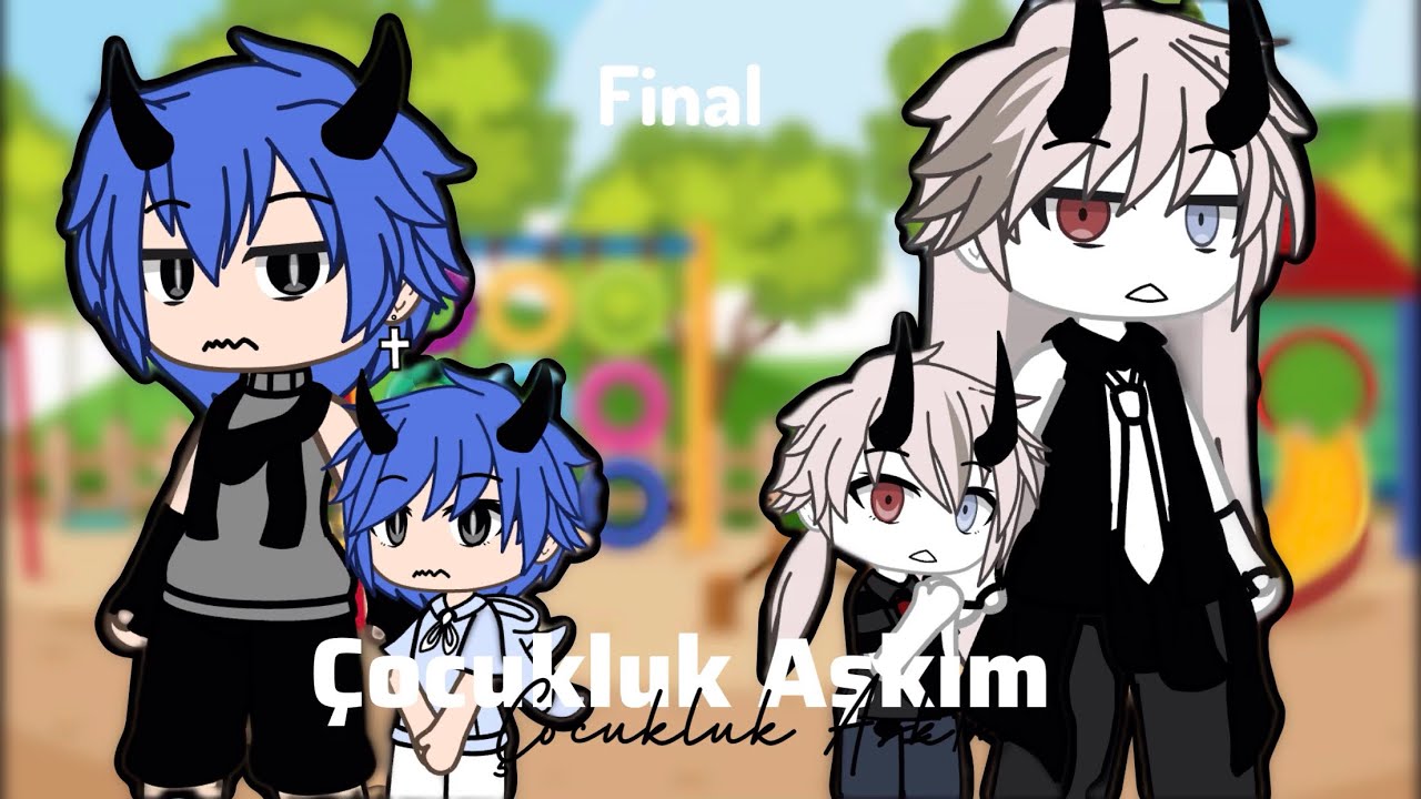 Çocukluk Aşkım - Gacha Life | Final | Gay/BL | +14