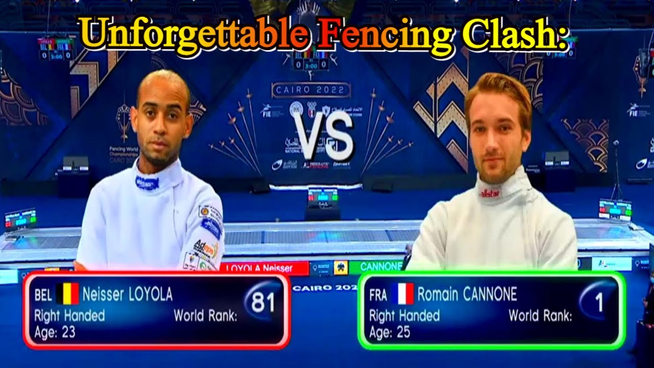 Unforgettable Fencing Clash: Loyola (BEL) vs Cannone (FRA) - Cairo 2022 World Championships