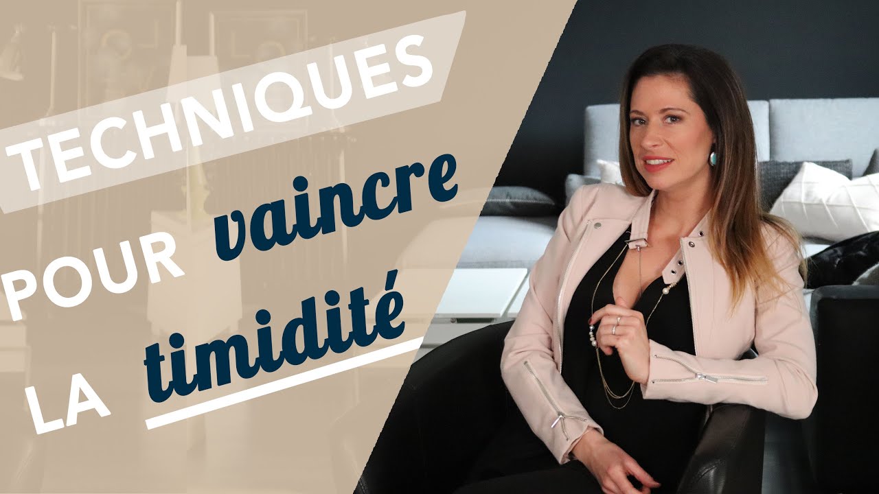 LES MEILLEURES TECHNIQUES POUR VAINCRE LA TIMIDITÉ