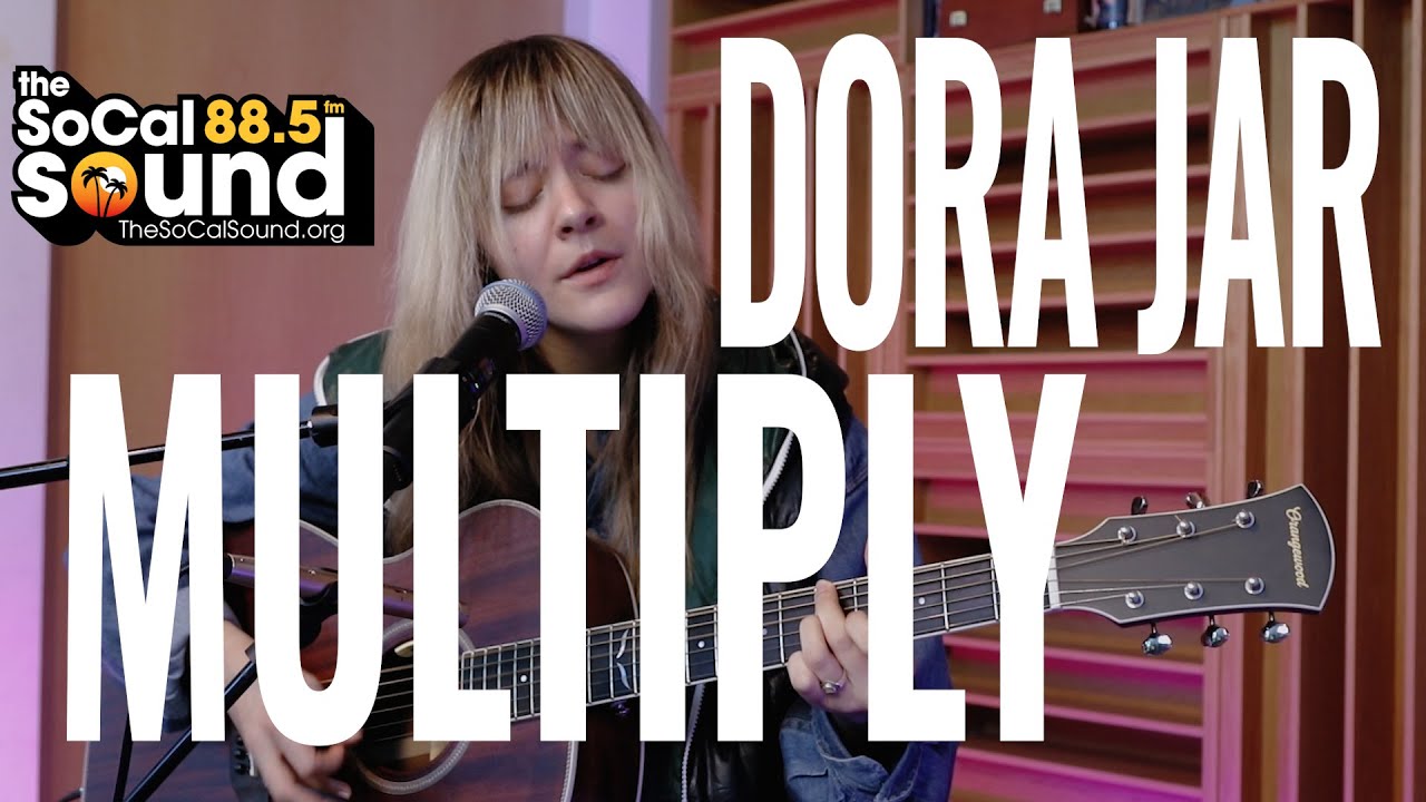 Dora Jar - Multiply || The SoCal Sound Sessions In-Studio