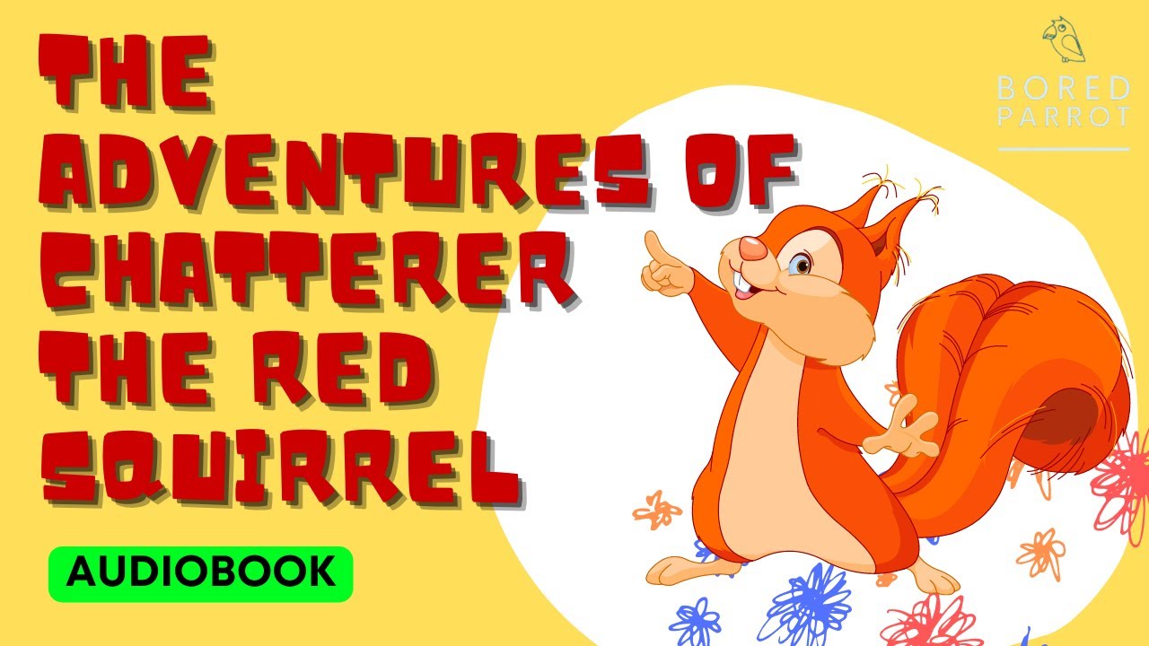 The Adventures of Chatterer the Red Squirrel ǀ Thornton W. Burgess ǀ Children's Audiobook (Full)