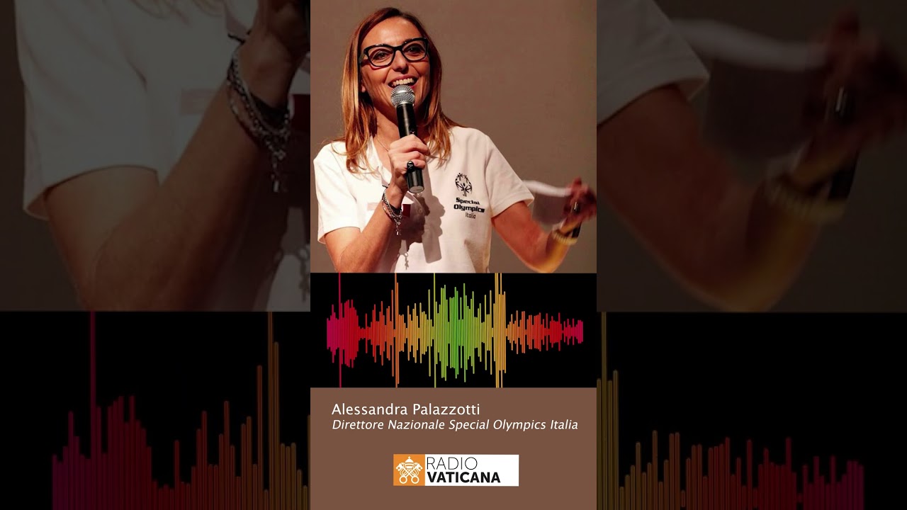 Intervista di Radio Vaticana a Alessandra Palazzotti, Direttore Nazionale Special Olympics Italia