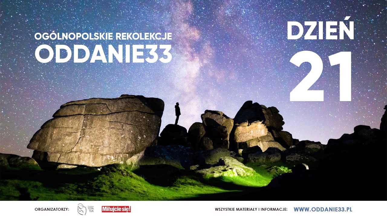 Rekolekcje ODDANIE33 | DZIEŃ 21 | 