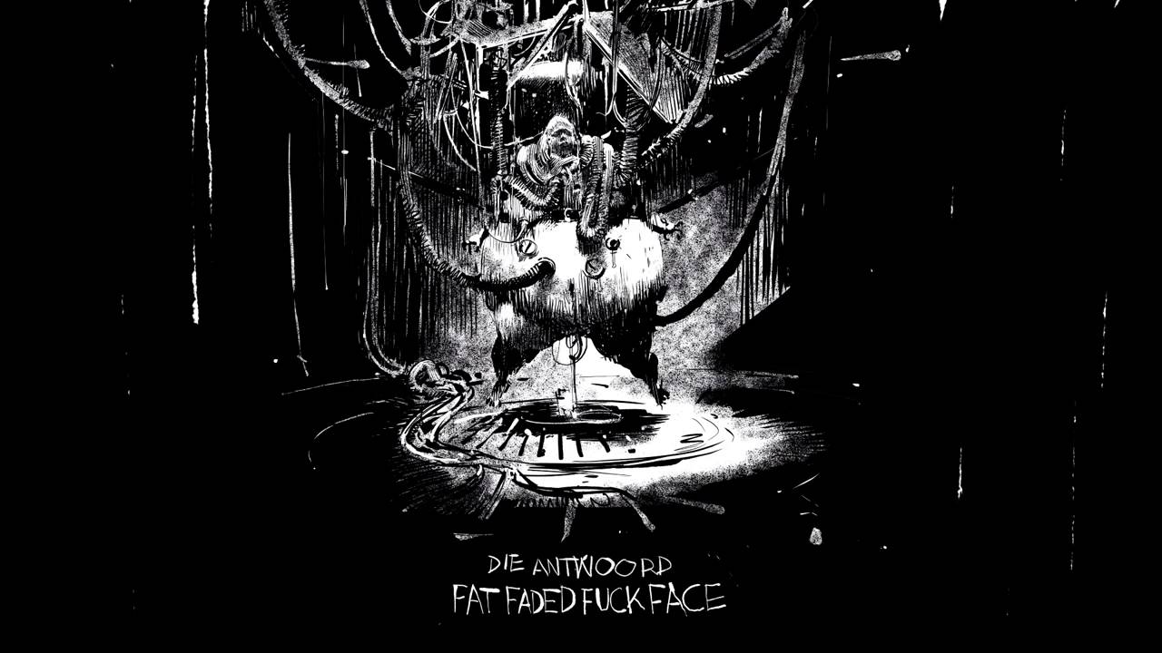 DIE ANTWOORD   FAT FADED FUCK FACE Official Audio