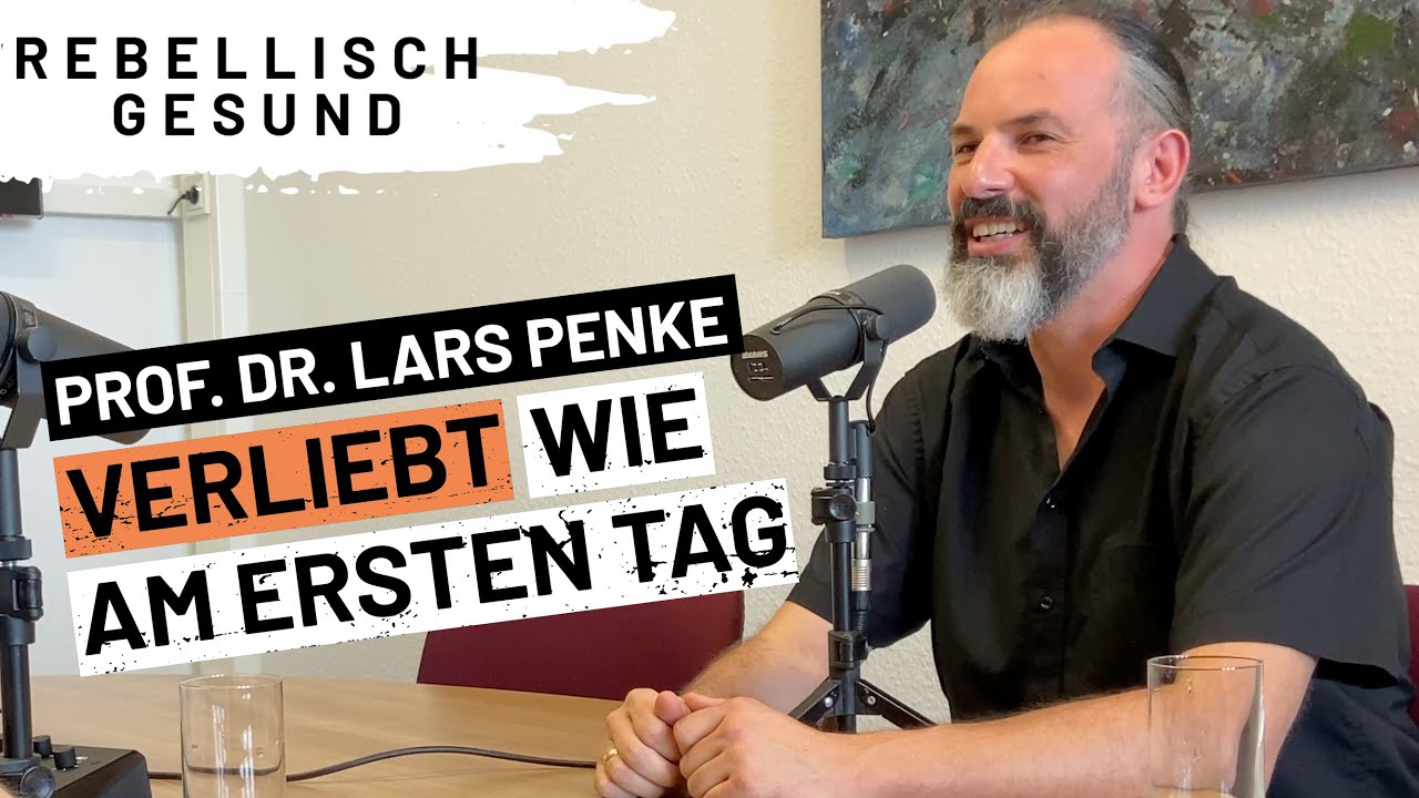 Von Verliebtheit zur tiefen Liebe: Die verschiedenen Phasen einer Beziehung Mit Prof. Dr. Lars Penke