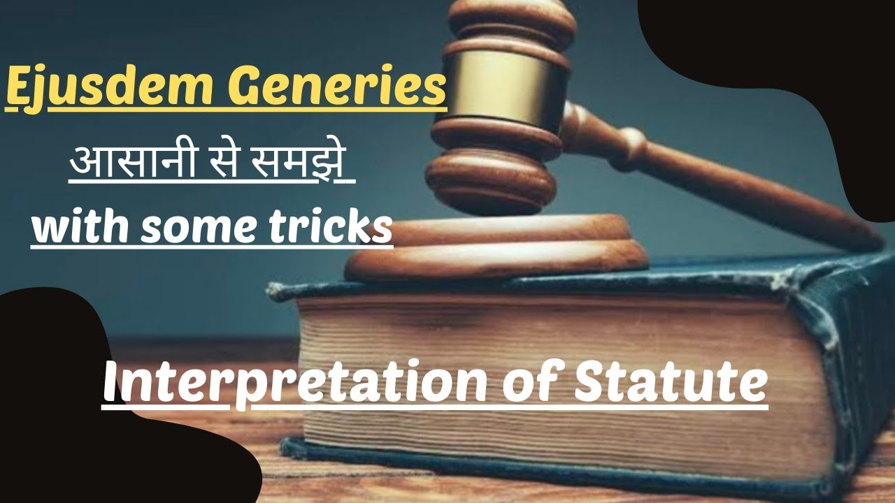 Ejusdem Generis  Rule | Latin Maxims | Interpretation of Statutes | @LawLecture