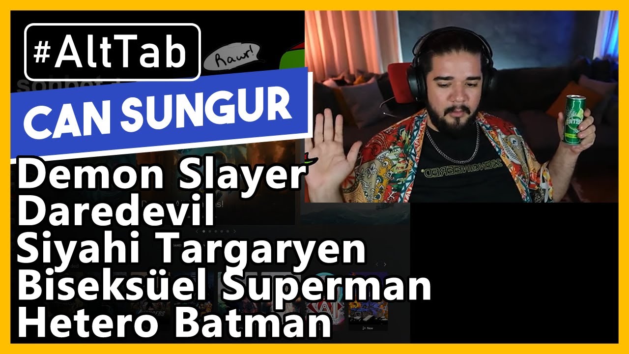 Can Sungur - Demon Slayer, Daredevil, Siyahi Targaryen, Biseksüel Superman, Hetero Batman #AltTab