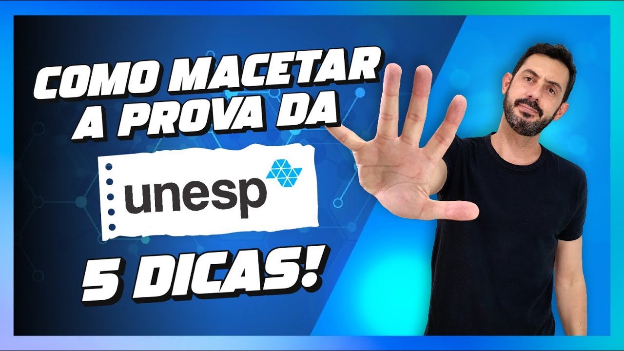 5 DICAS PARA PROVA DA UNESP