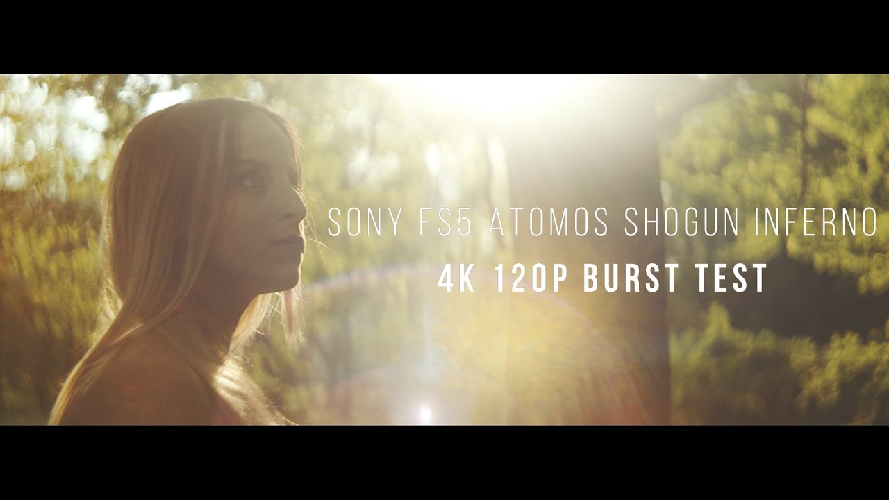 Sony FS5 Atomos Shogun Inferno 4k 120p Burst Test
