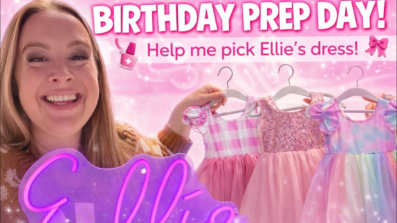 Birthday Party Prep Vlog + Help Me Pick Ellie’s Dress! 👗💖