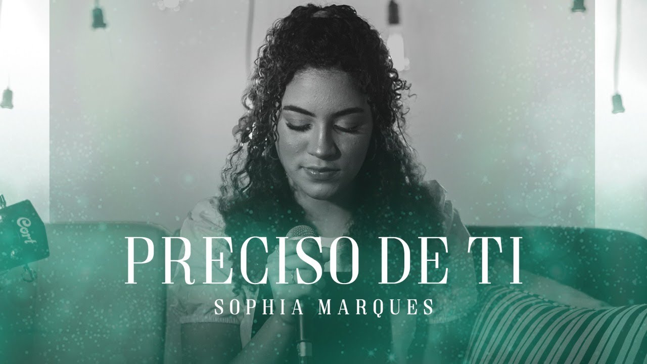 PRECISO DE TI - SOPHIA MARQUES ( COVER DIANTE DO TRONO )