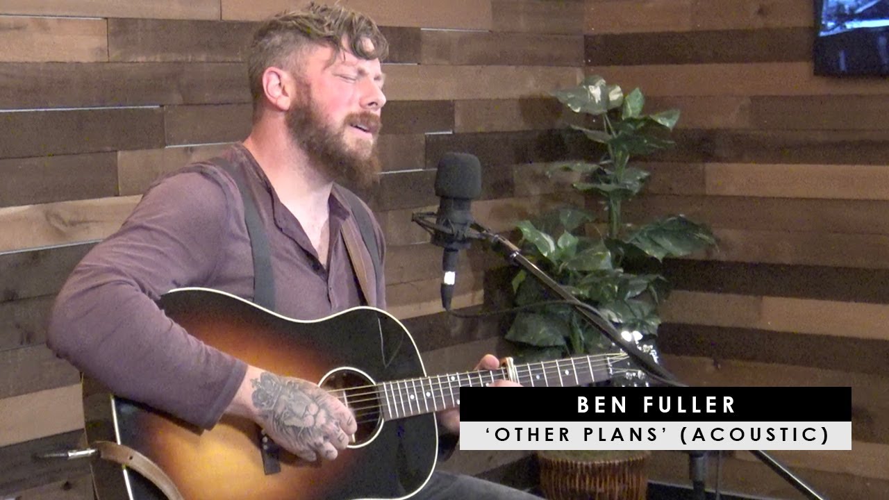 Ben Fuller | 'Other Plans' (acoustic)