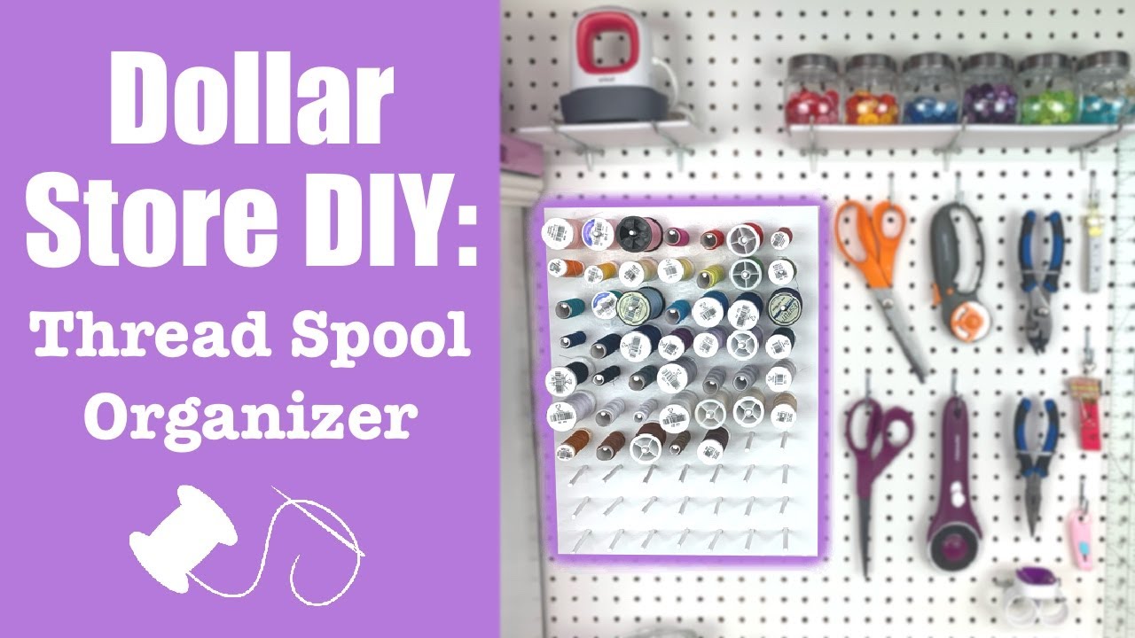 CRAFT STORAGE DIY THREAD SPOOL ORGANIZATION: Dollar Store DIY