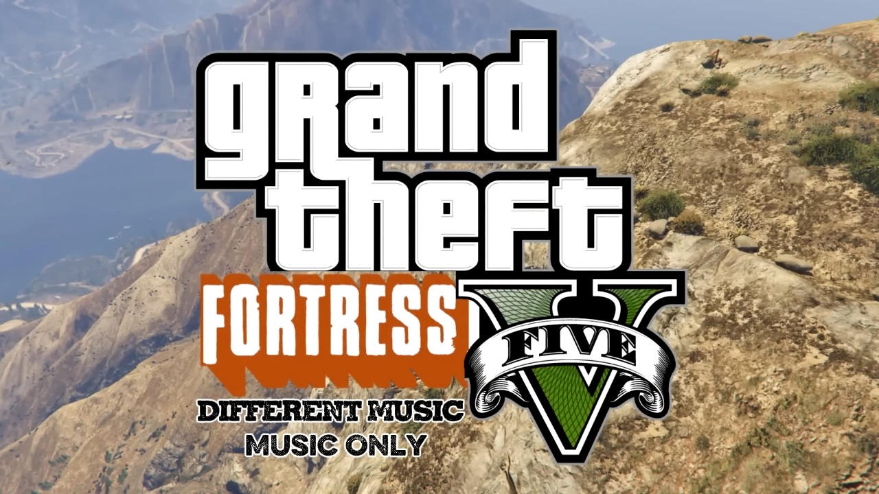 MUSIC ONLY: Grand Theft Fortress 5 with Different Music