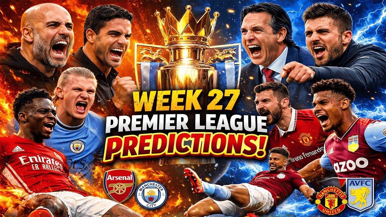 Premier League Week 27 Predictions – Shocking Score Predictions & Winners! ⚽🔥