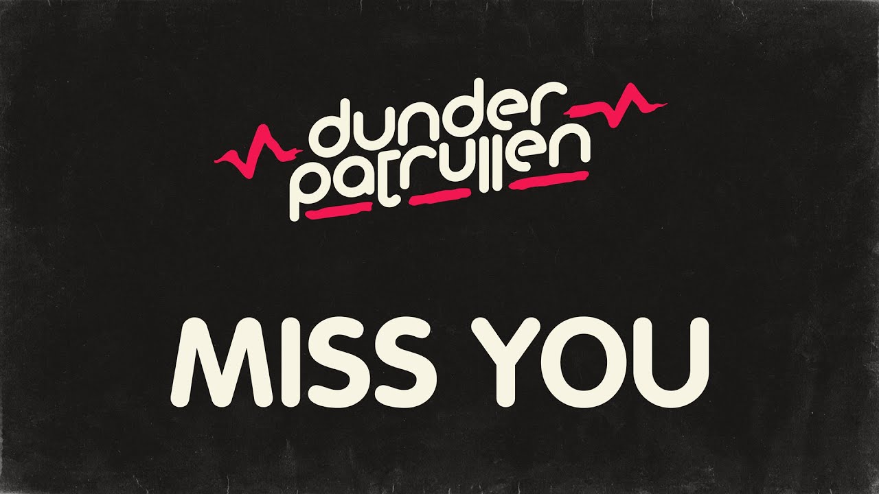 Dunderpatrullen - 05 - Miss You