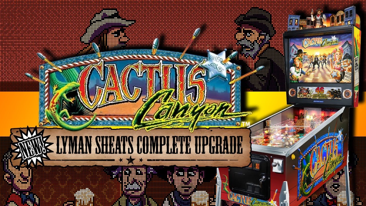 Cactus Canyon Remake Lyman Sheats Upgrade Gameplay Texas Pinball Festival 2025