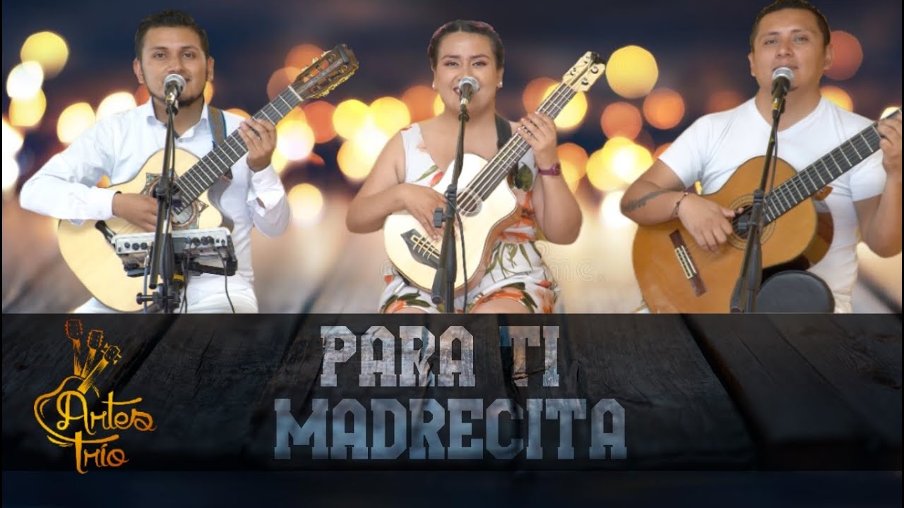 Para ti Madrecita (GRABADO EN VIVO) Artes Trío